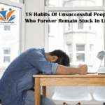 18 Habits Of Unsuccessful People Who Forever Remain Stuck In Life